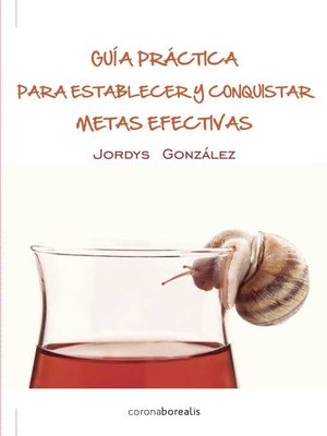 cover image of Guía práctica para conquistar y establecer metas efectivas